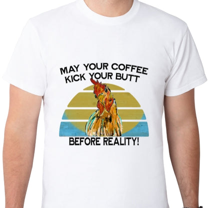 May Your Coffee Kick Your Butt Sublimation