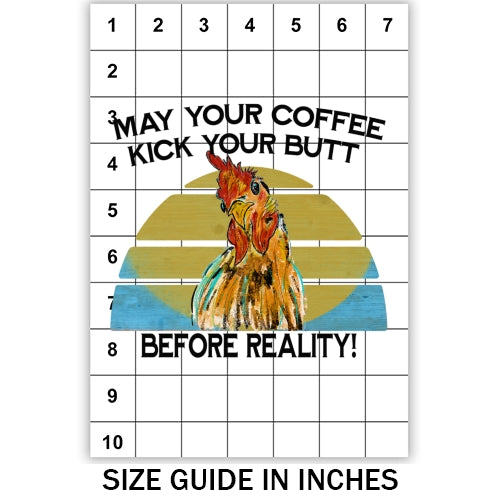 May Your Coffee Kick Your Butt Sublimation
