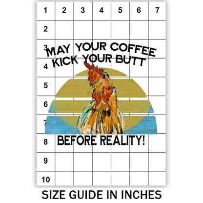 May Your Coffee Kick Your Butt Sublimation