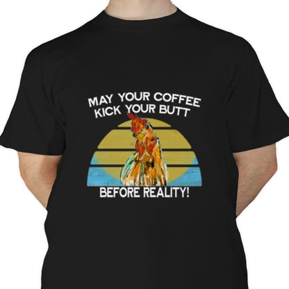 May Your Coffee Kick Your Butt DTF