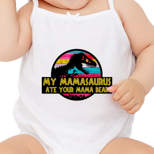 Mamasaurus Ate Your Bear Sublimation