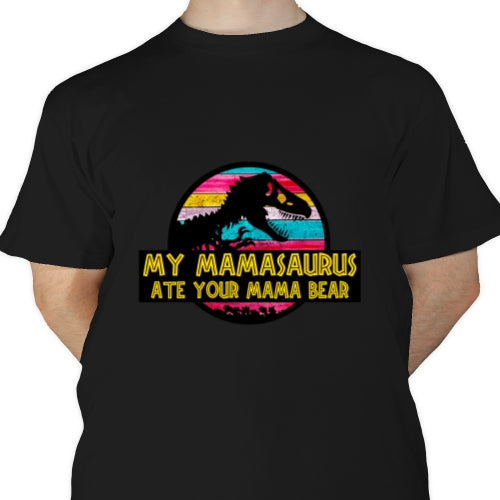 Mamasaurus Ate Your Bear DTF