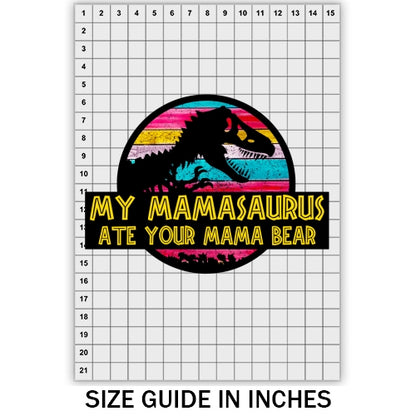 Mamasaurus Ate Your Bear DTF