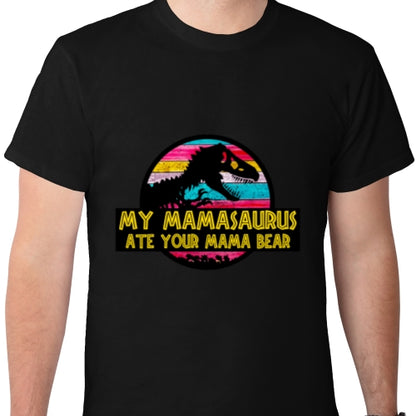 Mamasaurus Ate Your Bear DTF