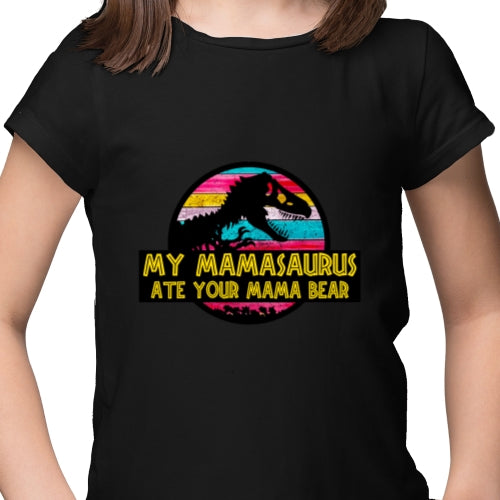 Mamasaurus Ate Your Bear DTF