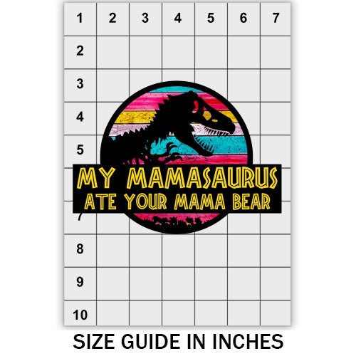 Mamasaurus Ate Your Bear DTF