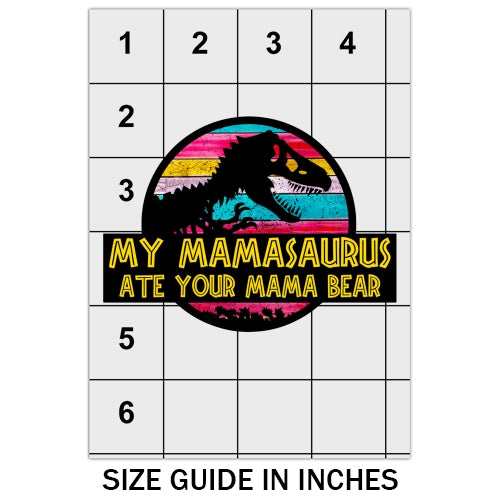 Mamasaurus Ate Your Bear DTF