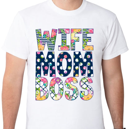 Wife Mom Boss Sublimation