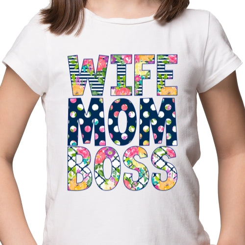 Wife Mom Boss Sublimation