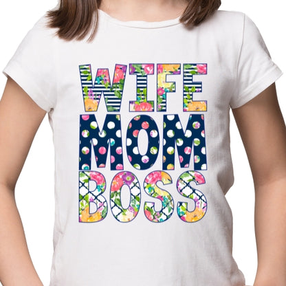 Wife Mom Boss Sublimation