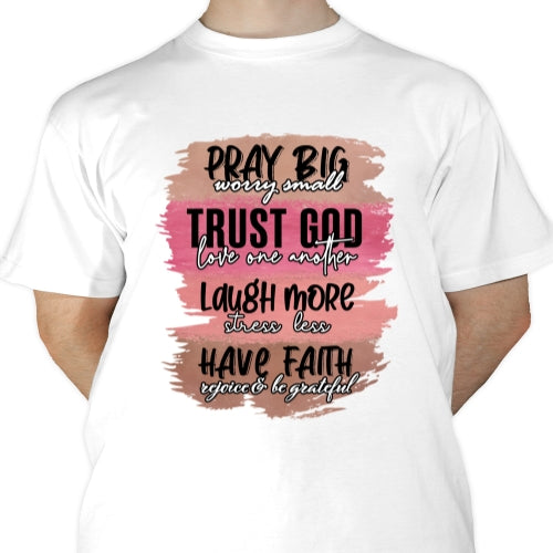 Pray Big Worry Small Sublimation
