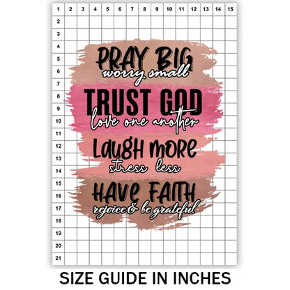 Pray Big Worry Small Sublimation