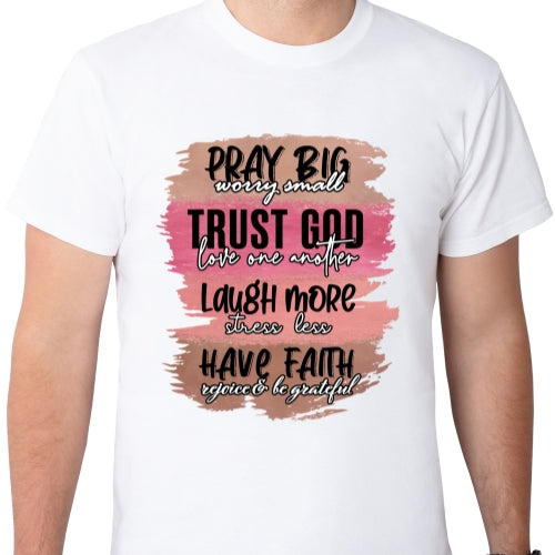 Pray Big Worry Small Sublimation