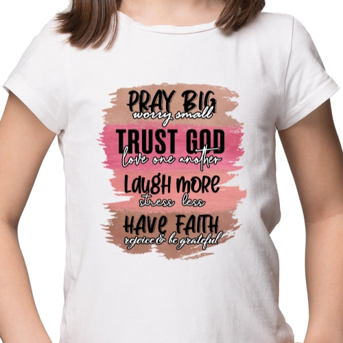 Pray Big Worry Small Sublimation