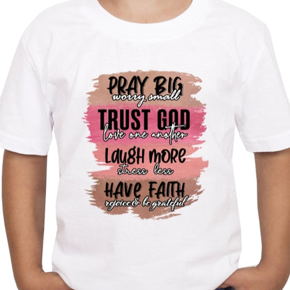 Pray Big Worry Small Sublimation