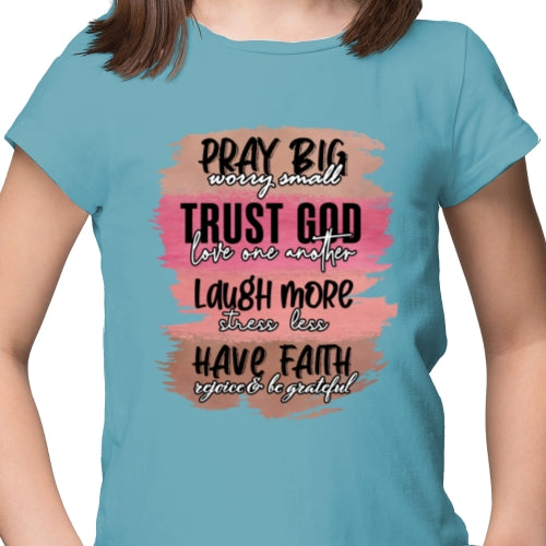 Pray Big Worry Small DTF