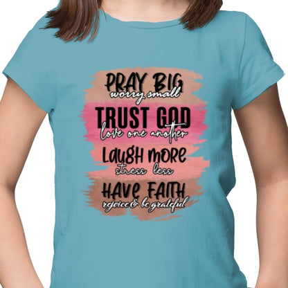 Pray Big Worry Small DTF