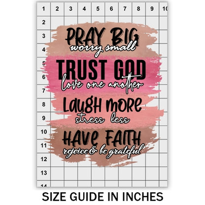 Pray Big Worry Small DTF