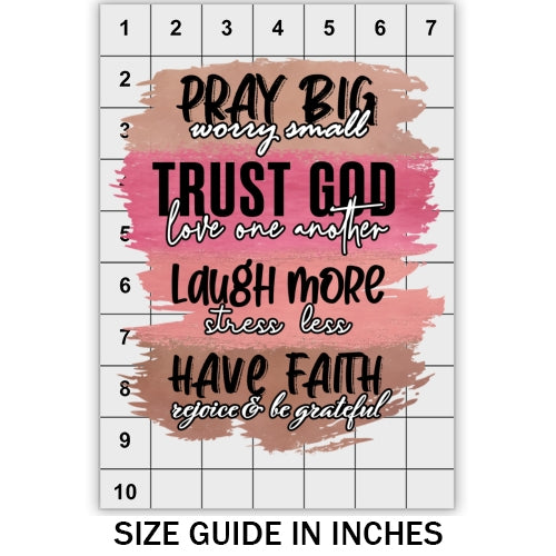 Pray Big Worry Small DTF