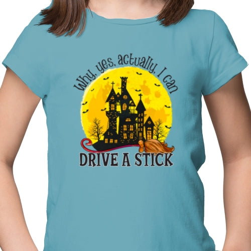 Why Yes Actually I Can Drive A Stick DTF