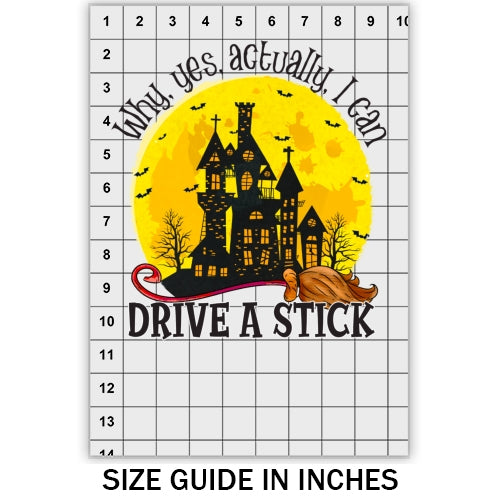 Why Yes Actually I Can Drive A Stick DTF