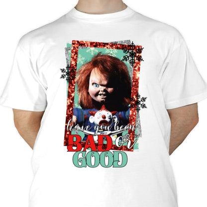 Have You Been Bad Or Good Sublimation