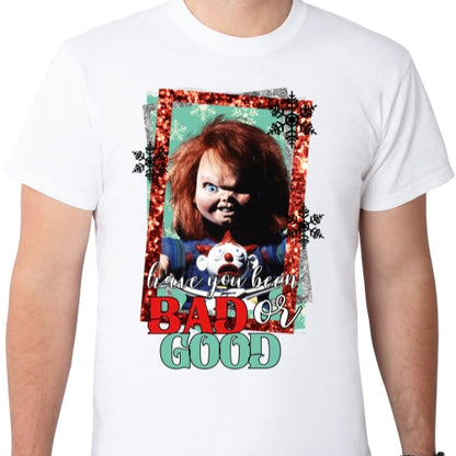 Have You Been Bad Or Good Sublimation