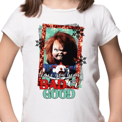 Have You Been Bad Or Good Sublimation