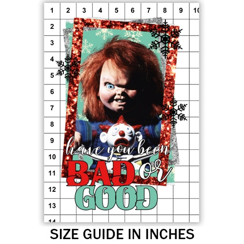 Have You Been Bad Or Good Sublimation