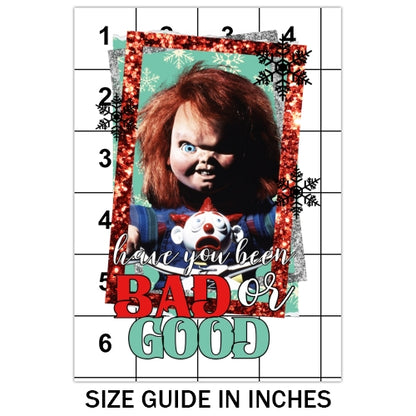 Have You Been Bad Or Good Sublimation