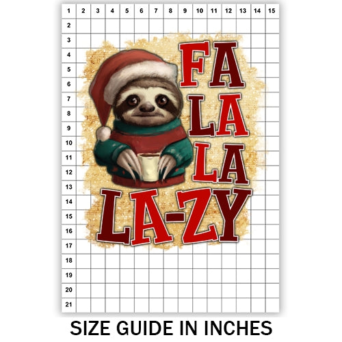 Fa La La La La Lazy Sublimation