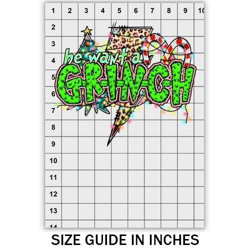 He Want A Grinch DTF