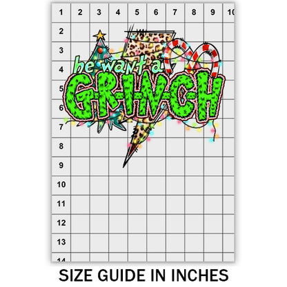 He Want A Grinch DTF