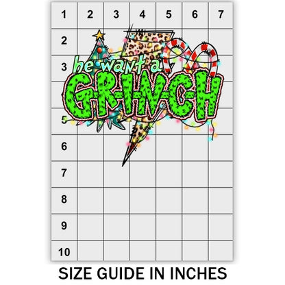 He Want A Grinch DTF