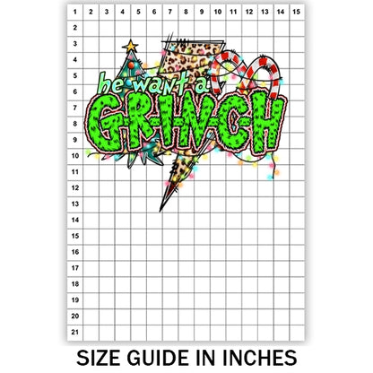 He Want A Grinch Sublimation