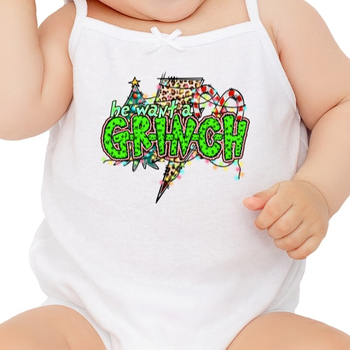 He Want A Grinch Sublimation