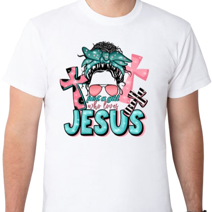 Just A Girl Who Loves Jesus Sublimation