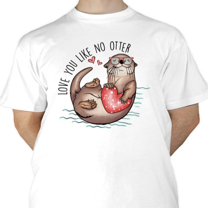 Love You Like No Otter Sublimation
