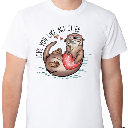 Love You Like No Otter Sublimation