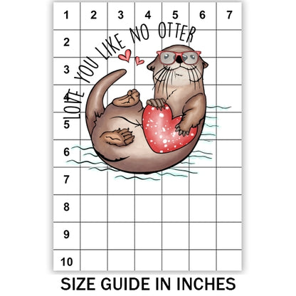 Love You Like No Otter Sublimation