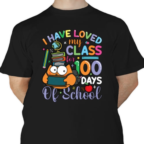 I Have Loved My Class For 100 Days DTF