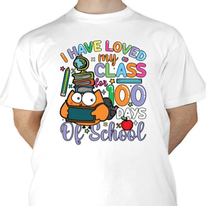 I Have Loved My Class For 100 Days Sublimation