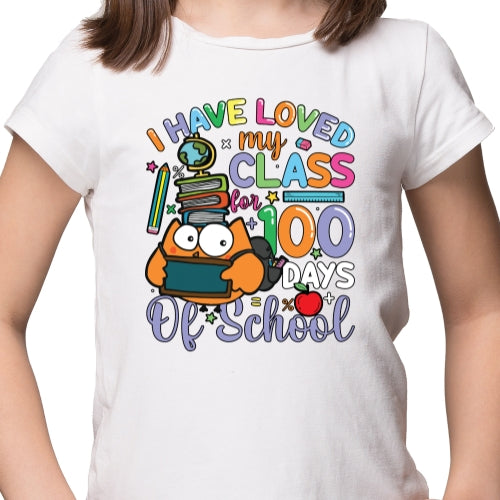 I Have Loved My Class For 100 Days Sublimation