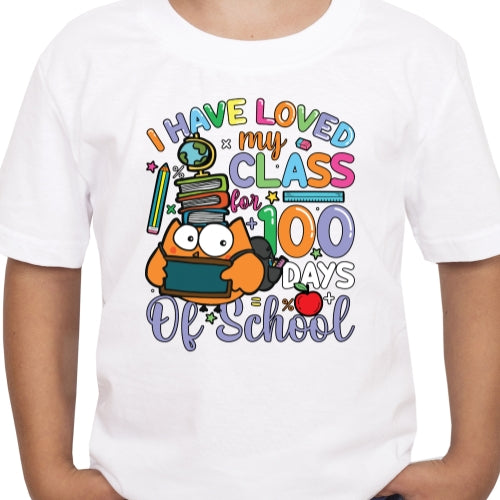 I Have Loved My Class For 100 Days Sublimation