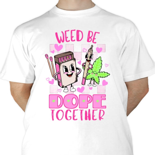 Weed Be Dope Sublimation