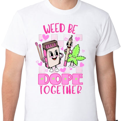 Weed Be Dope Sublimation