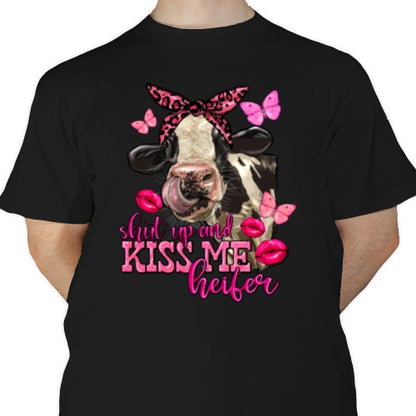 Shut Up And Kiss Me Heifer DTF