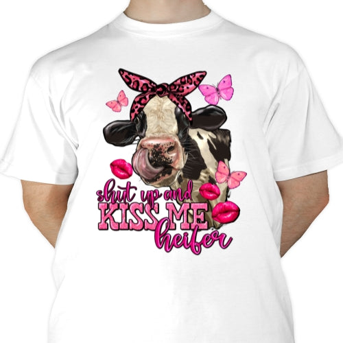 Shut Up And Kiss Me Heifer Sublimation