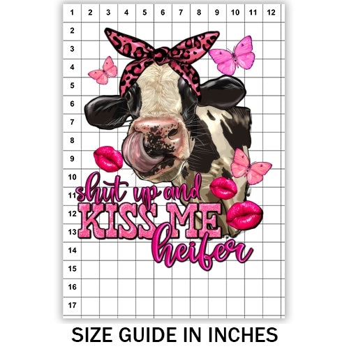 Shut Up And Kiss Me Heifer Sublimation