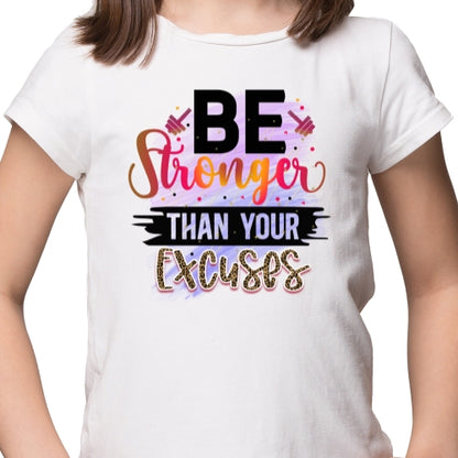 Be Stronger Than Your Excuses Sublimation